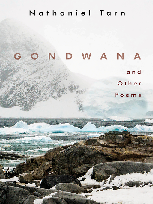Title details for Gondwana by Nathaniel Tarn - Wait list